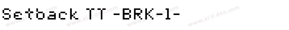 Setback TT -BRK-1字体转换